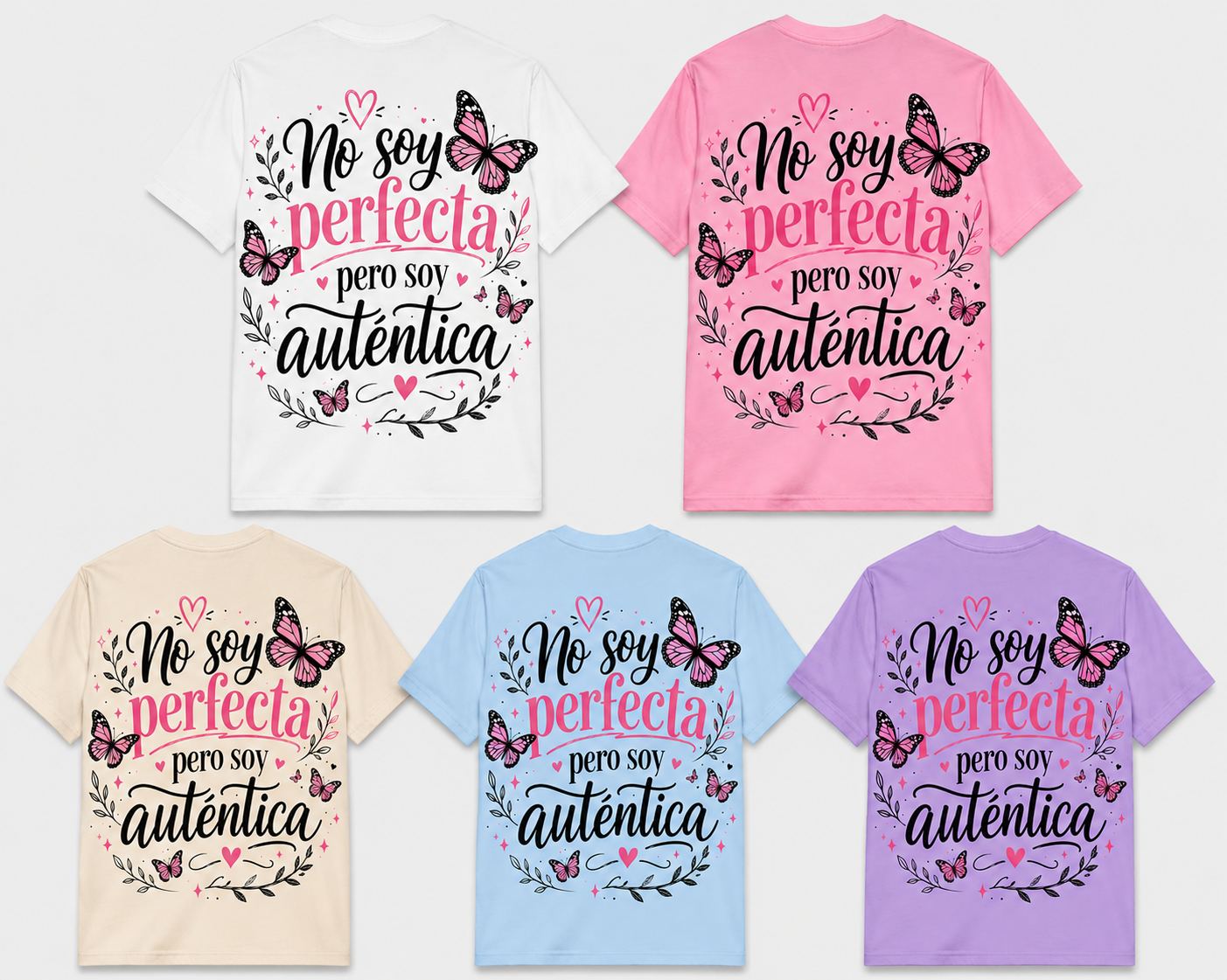 Five short-sleeve T-shirts shown from the back in different colors: white, pink, beige, light blue, and lavender. Each shirt features a printed Spanish phrase, 'No soy perfecta pero soy auténtica,' with butterflies, hearts, and floral details.